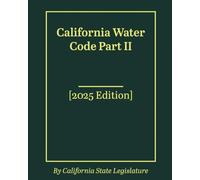 California Water Code Part II [2025 Edition]
