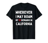 California Wherever I May Roam My Heart Remains In T-Shirt