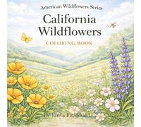 California Wildflowers Coloring Book: American Wildflowers Series. Easy Relaxing bold coloring pages
