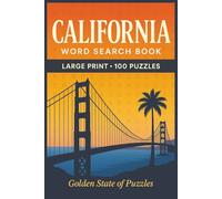 California Word Search Book: Large Print Puzzle Collection with 100 Puzzles and 2000 Unique Words on National Parks, Pacific Coast Highway, and Beaches (U.S. States Series)
