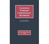 California Workers' Compensation Handbook: A Practical Guide to the Workers' Compensation Law of California