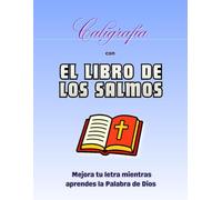 Caligrafía con EL LIBRO DE LOS SALMOS: Mejora tu letra mientras aprendes la Palabra de Dios | Versículos del libro de los Salmos para practicar caligrafía cristiana | 25 Páginas de caligrafía