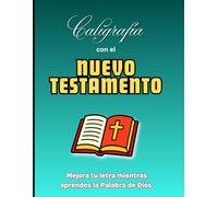 Caligrafía con el NUEVO TESTAMENTO: Mejora tu letra mientras aprendes la Palabra de Dios | Versículos del Nuevo Testamento para practicar caligrafía cristiana | 20 Páginas de caligrafía