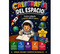 Caligrafía del espacio. Para niños y niñas de 5 a 9 años. Escritura, curiosidades, pasatiempos y mucho más.: Cuaderno para practicar la caligrafía y ... Tiempo sin pantallas. (Mentes Creativas)