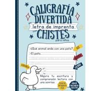 CALIGRAFÍA DIVERTIDA EN LETRA DE IMPRENTA CON CHISTES PARA NIÑOS: Cuaderno de escritura a mano para mejorar caligrafía para niños y niñas. Guía de ... letra y ortografía nunca fue tan divertido.