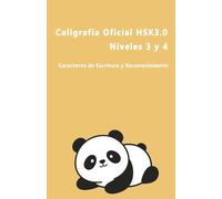 Caligrafía Oficial HSK 3.0 | Niveles 3 y 4: Caracteres de Escritura y Reconocimiento: Cuaderno de Práctica de Caracteres Chinos para HSK 3 y 4 (Colección Caligrafía HSK 3.0)