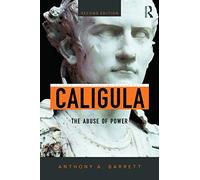 Caligula: The Abuse of Power (Roman Imperial Biographies)