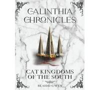 Calinthia Chronicles: Cat Kingdoms of the South
