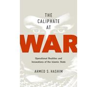 Caliphate at War: Operational Realities and Innovations of the Islamic State