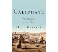 Caliphate: The History of an Idea