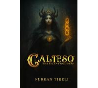 Calipso - The Silent Goddess: Calipso Universe - Main Saga Book 1