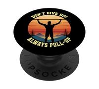 Calisthenics Don't Give Up Always Pull-Up Fitness Training PopSockets Adhesive PopGrip