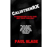 CalisthenRX: A prescription to fix your body with your body.