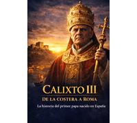 Calixto III: La historia del primer papa nacido en España