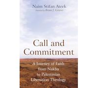 Call and Commitment: A Journey of Faith from Nakba to Palestinian Liberation Theology