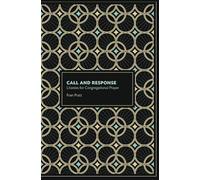 Call and Response: Litanies for Congregational Prayer