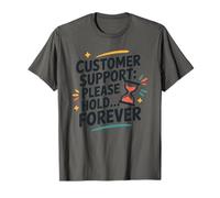 Call Center Agent CSR, Customer Support Please Hold Forever T-Shirt