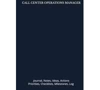 CALL CENTER OPERATIONS MANAGER: Journal, Notes, Ideas, Actions, Priorities, Checklists, Log | Tool for Daily Goal Setting Tracker | Time Management | ... | Project Office Book Gifts for Meetings