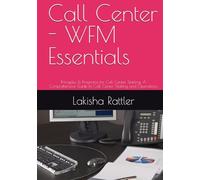 Call Center - WFM Essentials: Principles & Programs for Call Center Staffing; A Comprehensive Guide to Call Center Staffing and Operations; (Call ... & Capacity Planning; Call Center: WFM RTA)