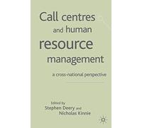 Call Centres and Human Resource Management: A Cross-National Perspective