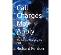 Call Charges May Apply: The Price of Changing the Past