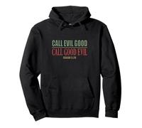 Call Evil Good Call Good Evil Isaiah 5:20 Christian Truth Pullover Hoodie