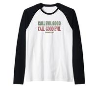 Call Evil Good Call Good Evil Isaiah 5:20 Christian Truth Raglan Baseball Tee