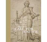 Call for Justice: Art and Law in the Low Countries (1450-1650)