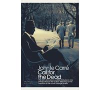 Call for the Dead: (Penguin Modern Classics)