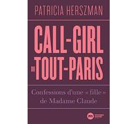 Call-girl du Tout-Paris: Confessions d'une "fille" de Madame Claude