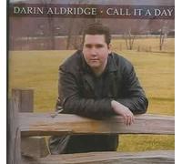 Call It a Day by Darin Aldridge (2004-08-10)