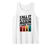 Call It A Violin Again I Dare You, Viola Player and Violist Tank Top