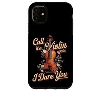 Call It A Violin Again I Dare You Viola Player Case for iPhone 11