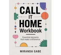 Call It Home Workbook: Essential elements that make a difference