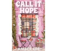 Call It Hope: A Grumpy Sunshine Billionaire Romance (Call It Book 1)
