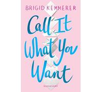 Call It What You Want: Brigid Kemmerer