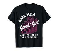 Call Me A Good Girl Take Me to The Bookstore Spicy Books T-Shirt