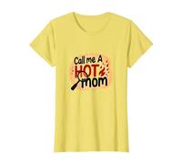 Call Me A Hot Mom Fiery Funny Motherhood Humor T-Shirt, Women, Lemon, XXL