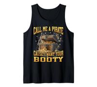 Call Me A Pirate Cause I Want Your Booty Funny Meme Bootleg Tank Top