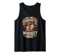 Call Me a Romantic I Take My Whiskey Neat Bourbon Scotch Tank Top