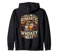 Call Me a Romantic I Take My Whiskey Neat Bourbon Scotch Zip Hoodie