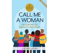 Call Me a Woman: On Our Way to Equality and Peace