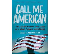 Call Me American (Adapted for Young Adults): The Extraordinary True Story of a Young Somali Immigrant