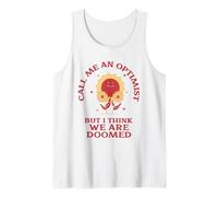 Call Me An Optimist But I Think We're Doomed (Funny Sarcasm) Tank Top