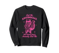 Call Me Antisocial But Please Don't Actually Call Me Sweatshirt
