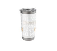Call Me Antisocial But Please Dont Call Me Stainless Steel Insulated Tumbler