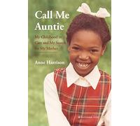 Call Me Auntie: My Childhood in Care and My Search for My Mother