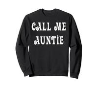 Call Me Auntie Sweatshirt