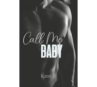 Call Me Baby: An MM Single Dad, Second Chance Romance