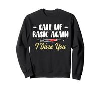 Call Me Basic Again I Dare You Phlebotomy Phlebotomist Sweatshirt